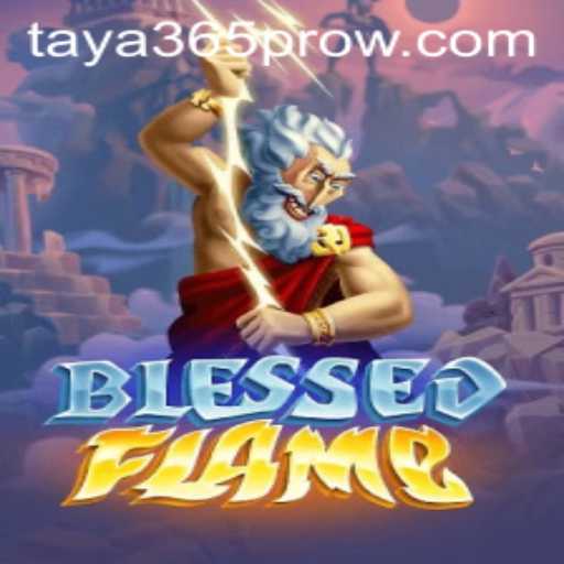 BlessedFlame: A Comprehensive Guide to the Enchanting World of Taya365 Pro