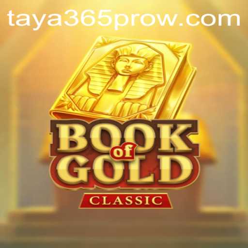 Explore the Intrigues of Book Of Gold Classic and the Buzz Around Taya365 Pro