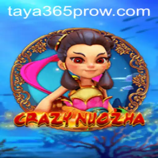 Exploring the Dynamic World of CrazyNuoZha and Its Connection to Taya365 Pro