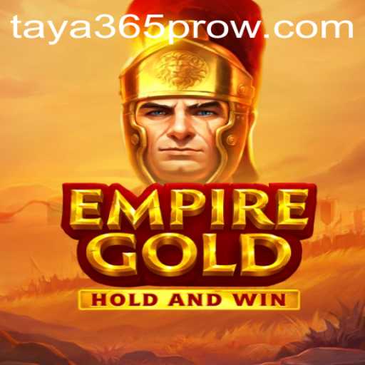 Exploring the World of EmpireGold: A Detailed Introduction to the Game and Taya365 Pro Features