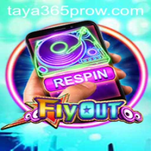 Explore the Exciting World of FlyOut and taya365 pro