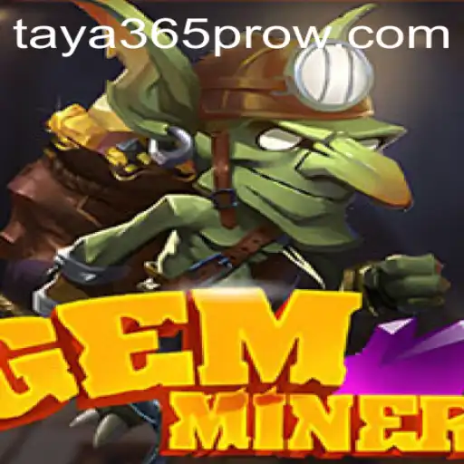 Unveiling the World of GemMiner: An In-Depth Look Into The Game and the Taya365 Pro Advent