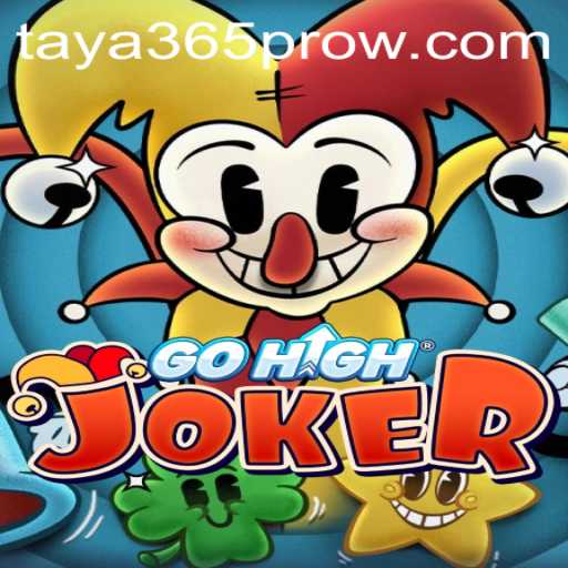Exploring the Thrilling World of GoHighJoker with Taya365 Pro
