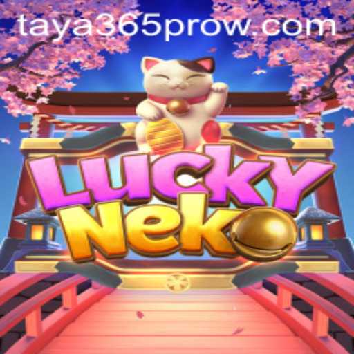Discovering the Excitement of LuckyNeko and Taya365 Pro