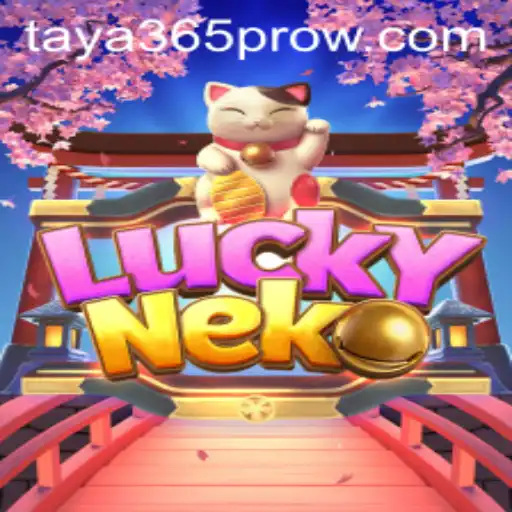 Discovering the Excitement of LuckyNeko and Taya365 Pro