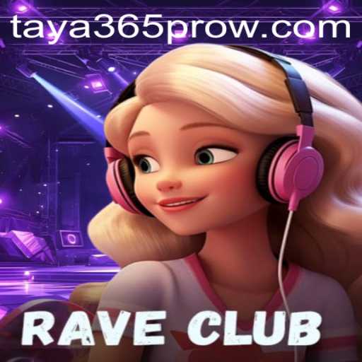 RaveClub: The Ultimate Gaming Experience with Taya365 Pro